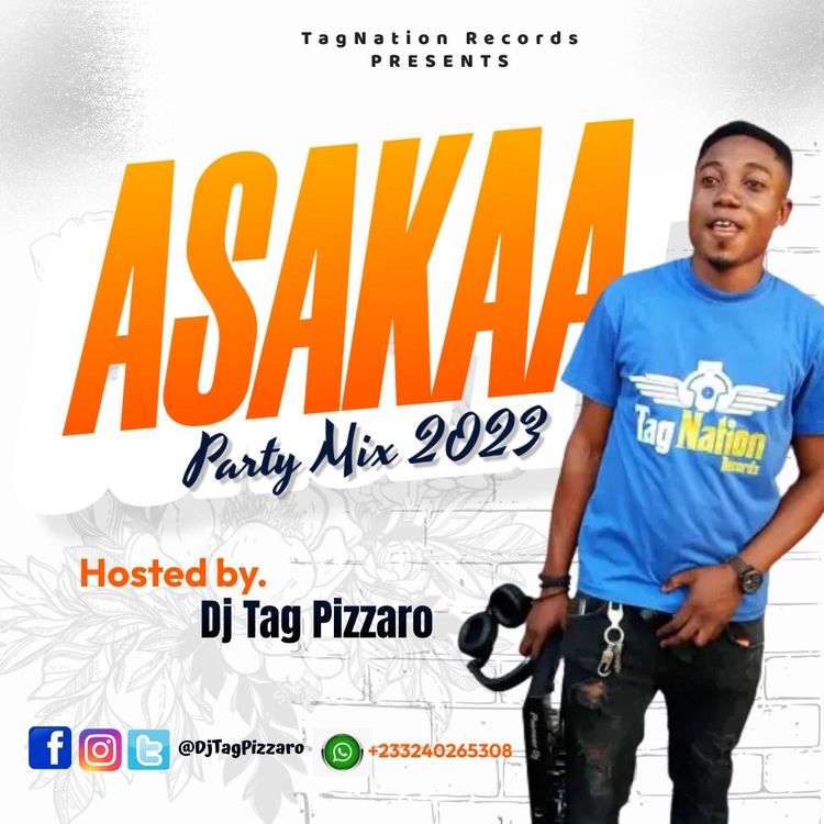 MIXTAPE: DJ Tag Pizzaro - Asakaa Party Mix 2023 