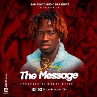Sambwoy - The Message mp3_Bestmusicgh.com