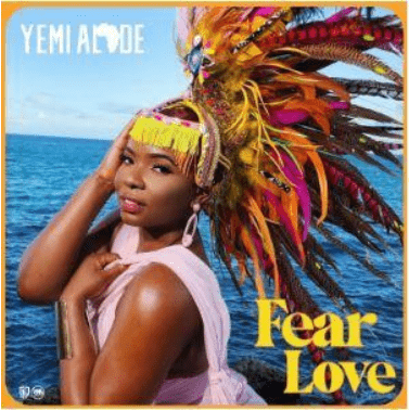Yemi Alade – Fear Love