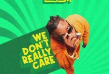 Edem – We Don’t Really Care (WDRC)_ bestmusicgh.com