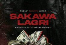 Fad Lan - Sakawa Lagri ft Sad Ed