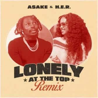 Asake ft. H.E.R - Lonely At The Top (Remix)_ bestmusicgh.com